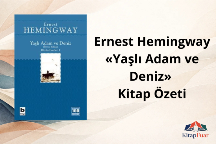 Ernest Hemingway - Yaşlı Adam ve Deniz Kitap Özeti ve Konusu